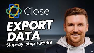 How to Export Data from Close CRM (Leads, Contacts & Opportunities) – Step-By-Step