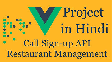 Vue js project in Hindi #6 Integrate User Sign-Up API