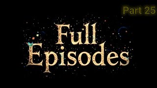 Full Episode | Part 25