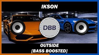 Ikson - Outside [BASS BOOSTED] Resimi