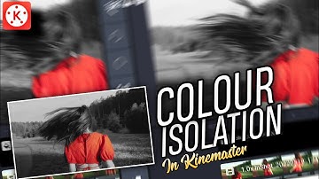 Color Isolation effect made with KineMaster