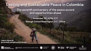 Lasting and Sustainable Peace in Colombia: The seventh anniversary of the peace accord
