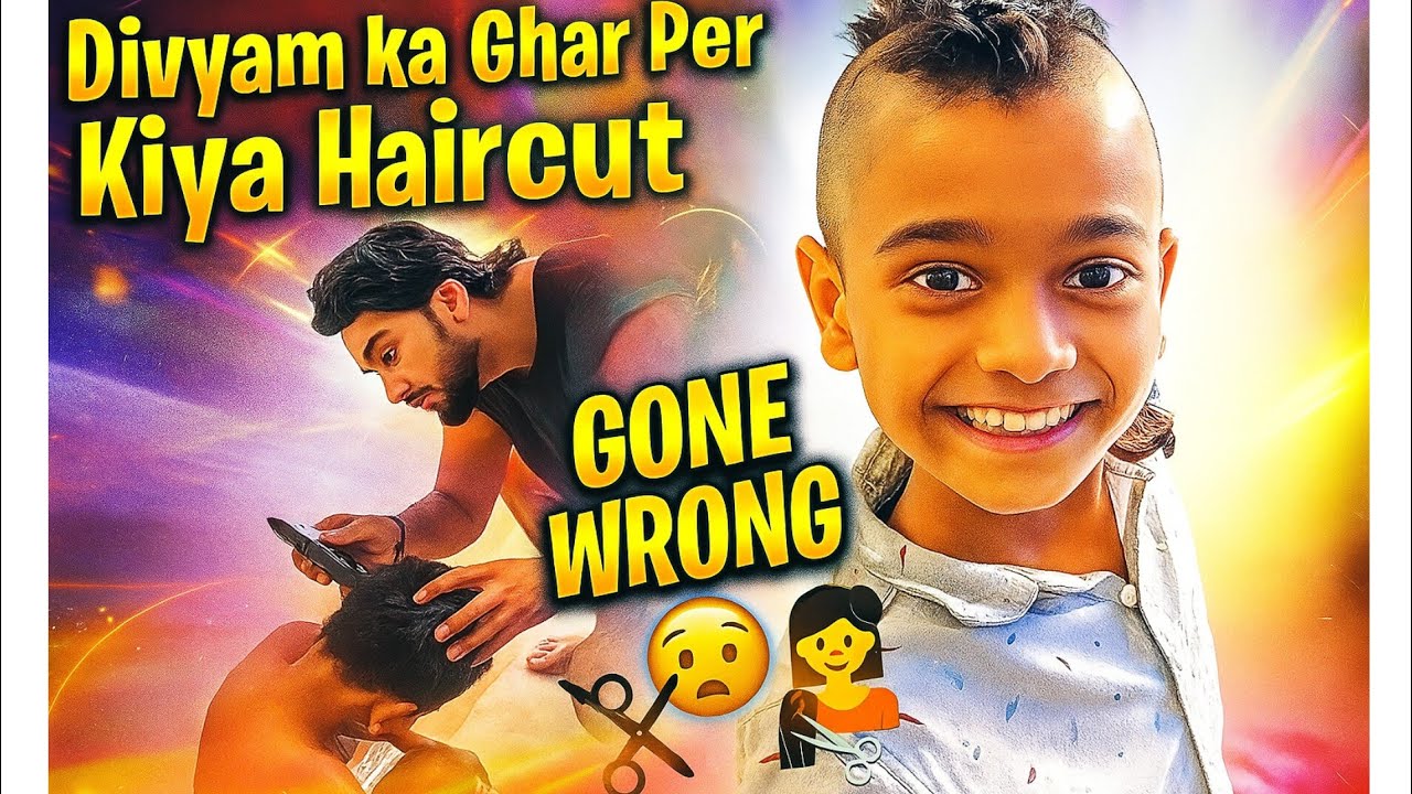 Divyam Ka Ghar Pe Haircut 💀 | End Mein Kya Ho Gaya 😱