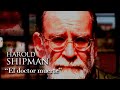 HAROLD SHIPMAN - "EL DOCTOR MUERTE"