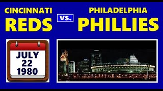 REDS VS. PHILLIES (JULY 22, 1980)