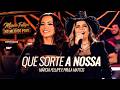 Márcia Fellipe - Que Sorte a Nossa -  Como Faz com Ela - Paula Mattos