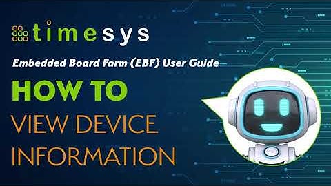 P9 Timesys Embedded Board Farm EBF User Guide: Viewing Device Information