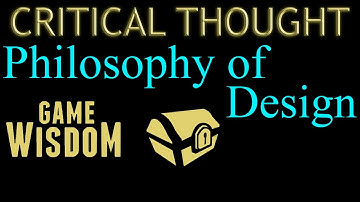 A Critical Thought on the Philosophy of Game Design