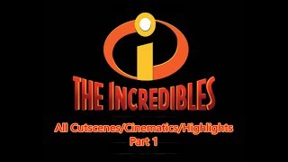 The Incredibles - Part 1 All Cutscenescinematicshighlights