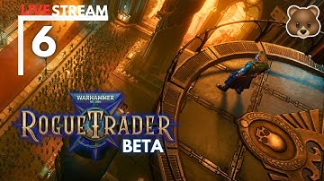 WH40k: Rogue Trader BETA | Part 6 | 🐻