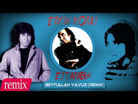 Erkin Koray feat. Dj Beytullah Yavuz - Estarabim (Remix)