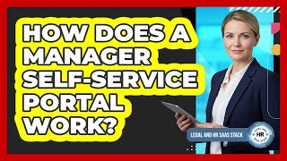 How Does a Manager Self-Service Portal Work?