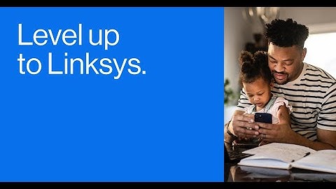 Level up to Linksys - The Next Generation of WiFi