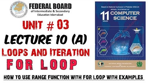 Lecture 10(A): Loop and Iteration | for loop | range( ) function
