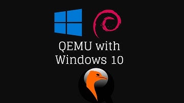 1. QEMU With Windows 10 and Debian11