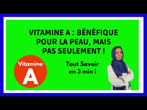 Vidéo: Vitamine A - Action, Indications, Carence