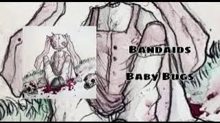 Bandaids - Baby Bugs
