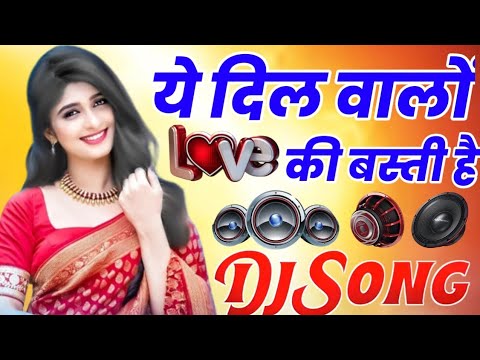 Yeh Dil Walon Ki Basti Hai Dj Song      Old Is Gold Dj Remix Song Dj Tipu Boss