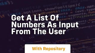 get a list of numbers as input from the user