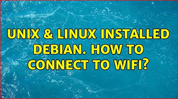 Unix & Linux: Installed Debian. How to connect to WiFi?