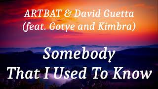 Artbat & David Guetta (Feat. Gotye And Kimbra) - Somebody That I Used To Know 