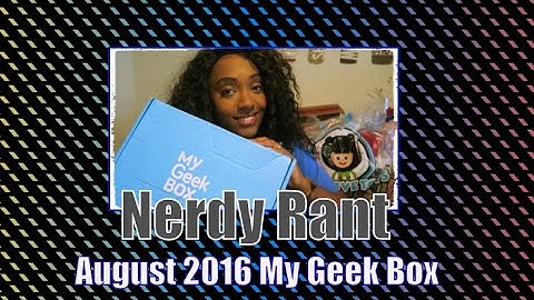 August 2016 My Geek Box Unboxing