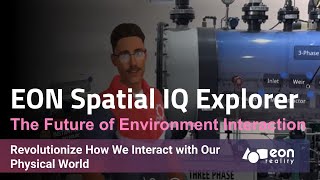 Unveiling Eon Spatial Iq Explorer The Future Of Environment Interaction