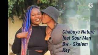 Chabuya Nature feat Sour Man Bw - Skelem Key