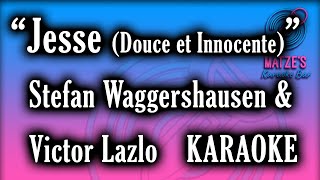 KARAOKE - Jesse (Douce et Innocente) - Stefan Waggershausen &amp; Victor Lazlo