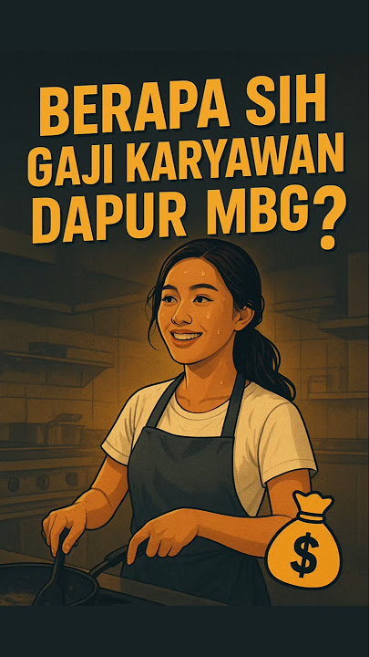 Berapa Gaji Karyawan Dapur MBG?