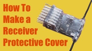 Make a protective cover for your RC receiver