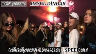 RESUL DİNDAR - GÜMÜŞHANE KIZLARI (SPEED UP)