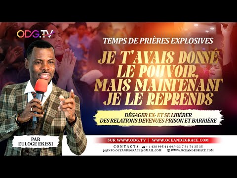 JE T AVAIS DIT OUI MAIS MAINTENANT JE TE DIS NON PRIÈRE DE DÉLIVRANCE ODGTV EULOGE EKISSI