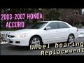 2003 - 2007 Honda Accord wheel bearing replacement