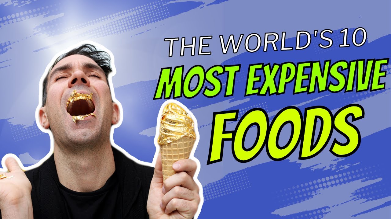 The World's 10 Most Expensive Foods YouTube
