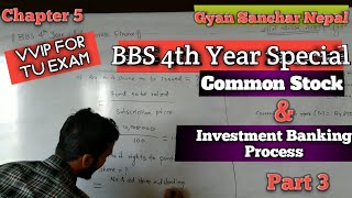 BBS 4th Year | Common Stock & Investment Banking Process | Part 3  |Corporate Finance |