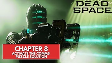 Dead Space Remake Chapter 8 Activate The Comms Puzzle Solution