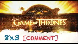 |Game of Thrones 8x3| COMMENT [WHAT!!?? R U SERIOUS?? ARYA!??THE NIGHT KING? THE LONG NIGHT?]