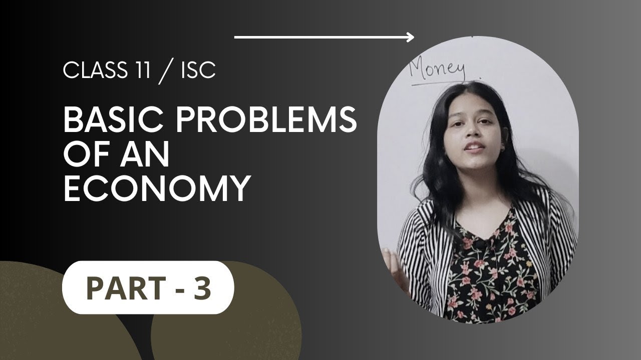 General Economic Problems Ch :3: Basic Problems of an Economy ( Part - 3) - YouTube