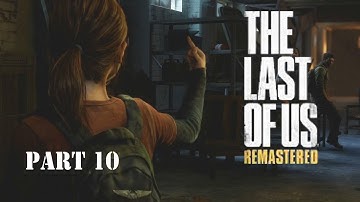 The Last Of Us Remastered Walkthrough Part 10 - Shotguns and bombs (Grounded Difficulty)