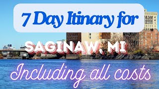 Saginaw Michigan 7 Day Trip Itinerary Including Costs and Transport - Saginaw Michigan 2024