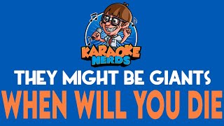 They Might Be Giants - When Will You Die (Karaoke)