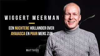 40 Dagen ayahuasca & puur mens zijn | Wiggert Meerman