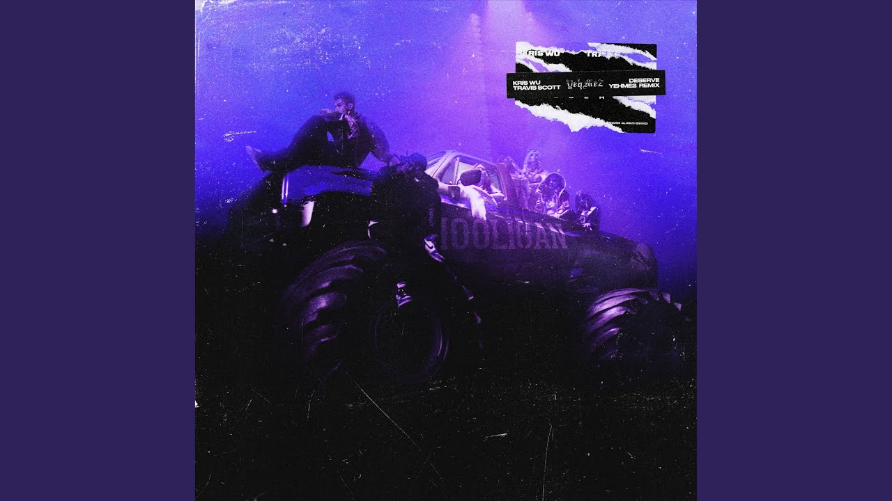 Deserve (YehMe2 Remix) (feat. Travis Scott)