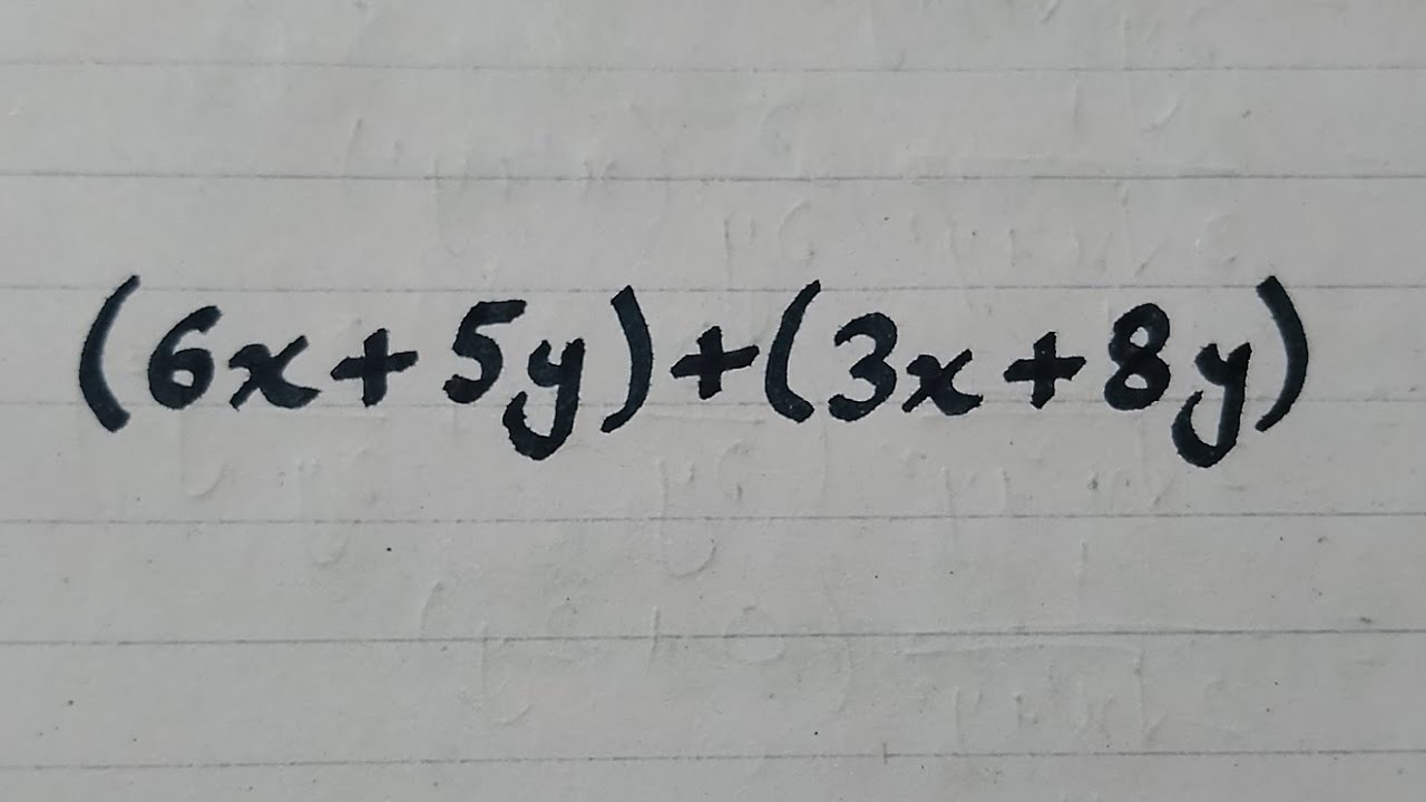 (6x+5y)+(3x+8y) || Addition of Algebraic Expressions - YouTube