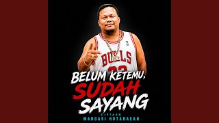 Belum Jumpa, Sudah Sayang