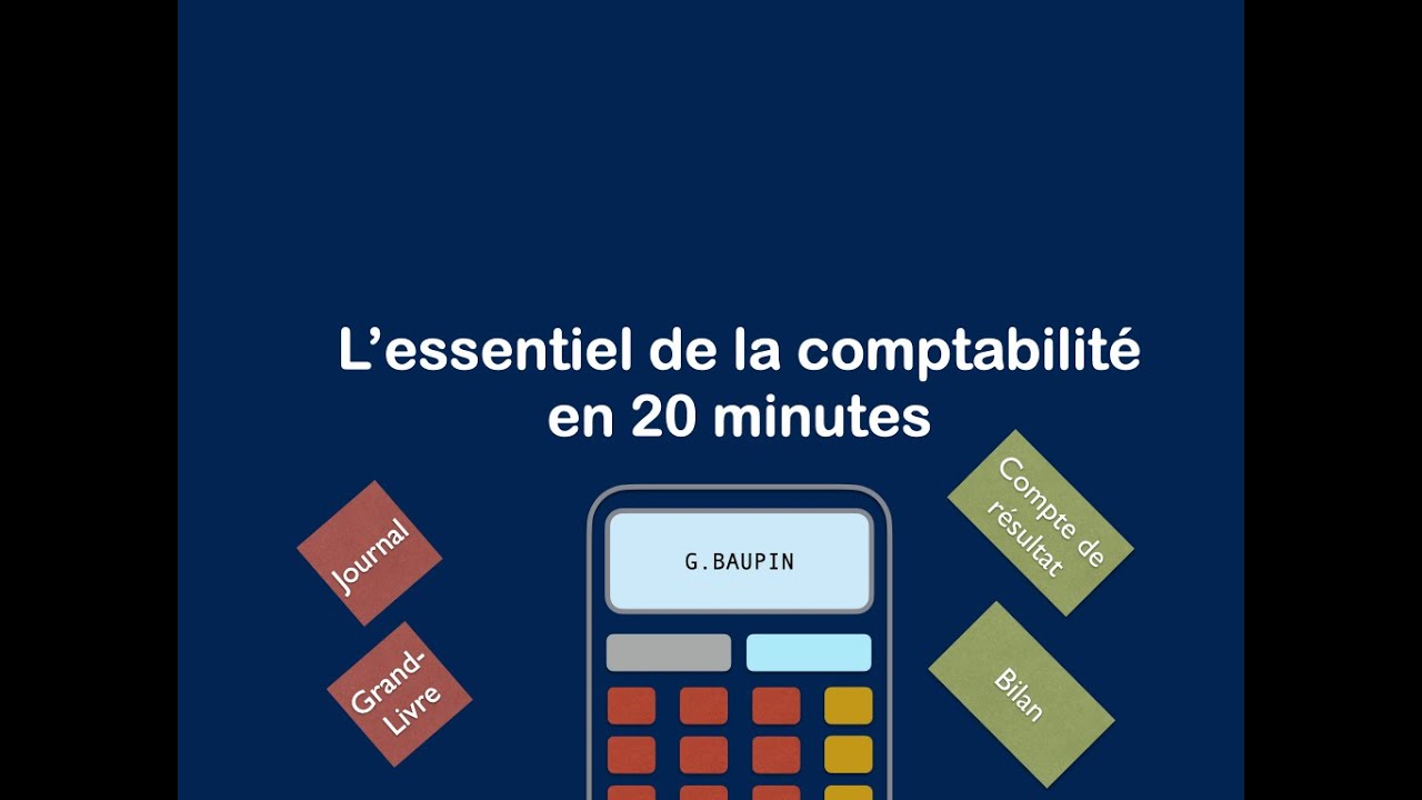 L'essentiel de la comptabilité en 20 minutes - YouTube
