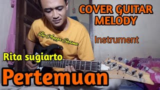 Pertemuan~Rita sugiarto~Cover guitar melody ||instrument|| By Angga Saxena