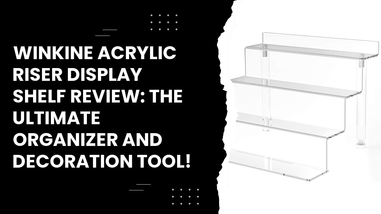 WINKINE Acrylic Riser Display Shelf Review: The Ultimate Organizer and Decoration Tool!