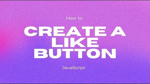 Create a like button in JavaScript